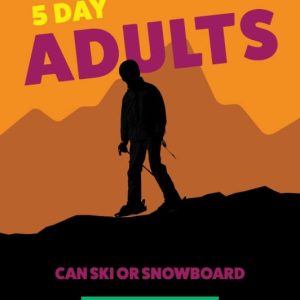 CAN SKI OR SNOWBOARD ADULTS 5 DAYS